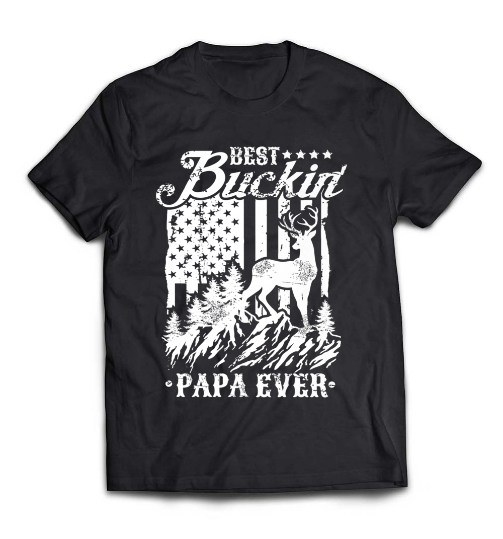 Men’s Best Buckin’ Papa Ever T-Shirt: The Perfect Father’s Day Gift for Hunting Enthusiasts